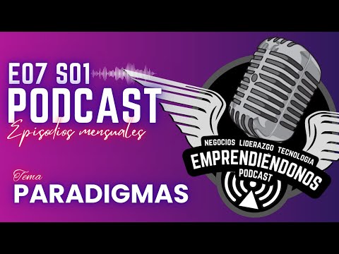 Emprendiéndonos e07 s01 - Paradigmas